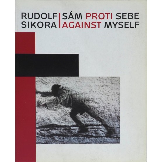 4133-0S_Rudolf_Sikora_Sám_proti_sobe_Against_myself.jpg