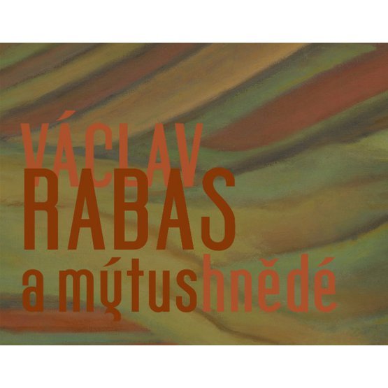 4470-0S_Václav Rabas a mýtus hnědé.jpg
