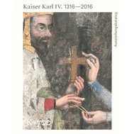 Kaiser Karl IV. 1316 -2016  průvodce