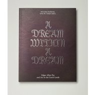 A DREAM WITHIN A DREAM  Edgar Allan Poe and Art in the Czech Lands