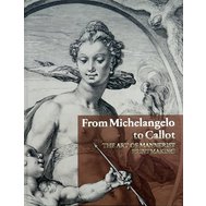 From Michelangelo to Callot.The Art of Mannerist Printmaking