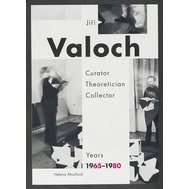 Jiří Valoch Curator Theoretician Collector / Years 1965–1980