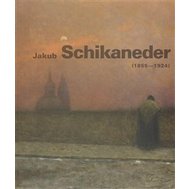 Jakub Schikaneder 1855-1924  monografie