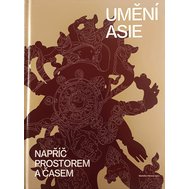 Umění Asie napříč prostorem a časem
